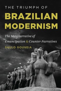 The Triumph of Brazilian Modernism - Gouveia, Saulo