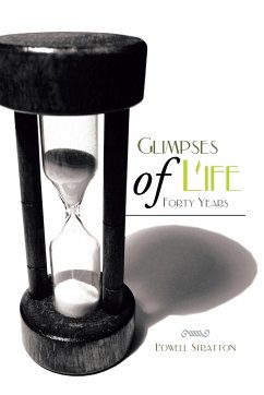 Glimpses of Life Forty Years - Stratton, Lowell