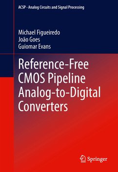Reference-Free CMOS Pipeline Analog-to-Digital Converters (eBook, PDF) - Figueiredo, Michael; Goes, João; Evans, Guiomar