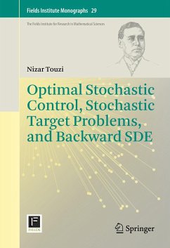 Optimal Stochastic Control, Stochastic Target Problems, and Backward SDE (eBook, PDF) - Touzi, Nizar