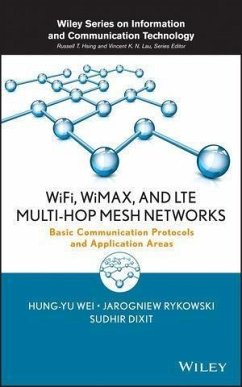 WiFi, WiMAX, and LTE Multi-hop Mesh Networks (eBook, ePUB) - Wei, Hung-Yu; Rykowski, Jarogniew; Dixit, Sudhir