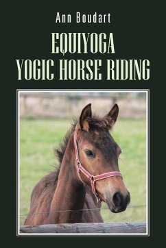 Equiyoga Yogic Horse Riding - Boudart, Ann