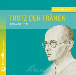 Trotz der Tränen - Litten, Irmgard