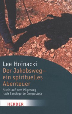 Der Jakobsweg - ein spirituelles Abenteuer - Hoinacki, Lee