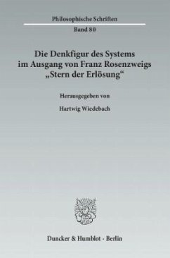 Die Denkfigur des Systems im Ausgang von Franz Rosenzweigs »Stern der Erlösung«. / Philosophische Schriften 80 - Ehrenfels, Christian von