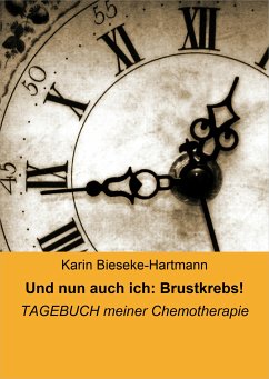 Und nun auch ich: Brustkrebs! (eBook, ePUB) - Bieseke-Hartmann, Karin