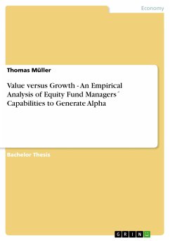 Value versus Growth - An Empirical Analysis of Equity Fund Managers´ Capabilities to Generate Alpha (eBook, PDF)
