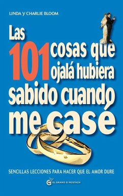 Las 101 cosas que ojalá hubiese sabido cuando me casé - Bloom, Charlie; Boom, Linda; Iribarren, Miguel