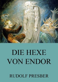 Die Hexe von Endor (eBook, ePUB) - Presber, Rudolf