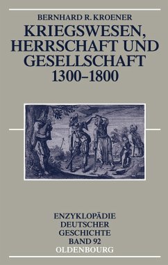 Kriegswesen, Herrschaft und Gesellschaft 1300-1800 - Kroener, Bernhard R.