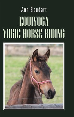 Equiyoga Yogic Horse Riding - Boudart, Ann