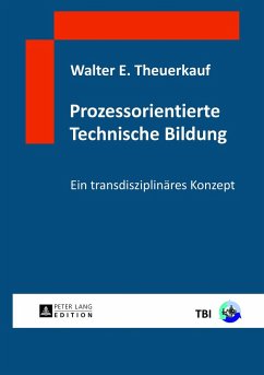 Prozessorientierte Technische Bildung - Theuerkauf, Walter E.