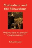 Methodism and the Miraculous: John Wesley's Idea of the Supernatural and the Identification of Methodists in the Eighteenth-Century