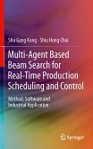 Multi-Agent Based Beam Search for Real-Time Production Scheduling and Control (eBook, PDF)