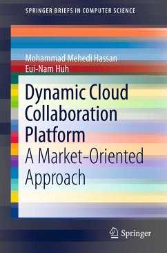 Dynamic Cloud Collaboration Platform (eBook, PDF) - Hassan, Mohammad Mehedi; Huh, Eui-Nam