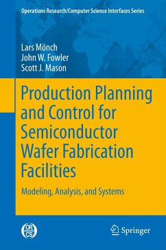 Production Planning and Control for Semiconductor Wafer Fabrication Facilities (eBook, PDF) - Mönch, Lars; Fowler, John W.; Mason, Scott J.