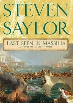 Last Seen in Massilia: A Novel of Ancient Rome - Saylor, Steven