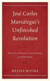 José Carlos Mariátegui's Unfinished Revolution