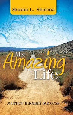 My Amazing Life - Sharma, Munna L.