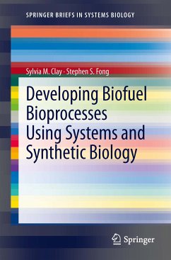 Developing Biofuel Bioprocesses Using Systems and Synthetic Biology (eBook, PDF) - Clay, Sylvia M.; Fong, Stephen S.