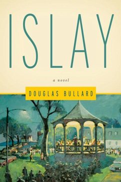 Islay: A Novel Volume 8 - Bullard, Douglas