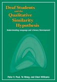 Deaf Students and the Qualitative Similarity Hypothesis: Understanding Language and Literacy Development Volume 3