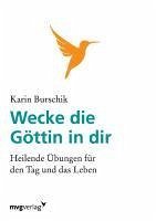 Wecke die Göttin in dir - Burschik, Karin