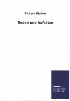 Reden und Aufsätze - Richter, Richard G.