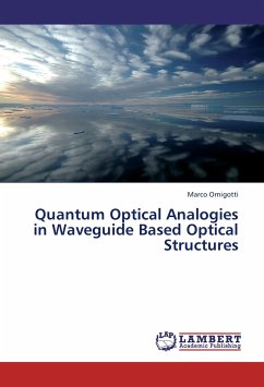 Quantum Optical Analogies in Waveguide Based Optical Structures - Ornigotti, Marco