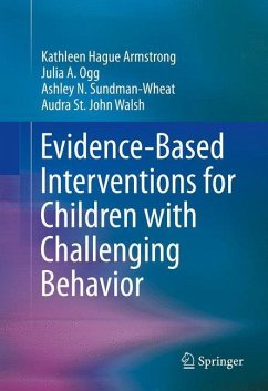 Evidence-Based Interventions for Children with Challenging Behavior - Armstrong, Kathleen Hague;Ogg, Julia A.;Sundman-Wheat, Ashley N.