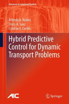 Hybrid Predictive Control for Dynamic Transport Problems (eBook, PDF) - Nunez, Alfredo; Saez, Doris; Cortés, Cristián E.
