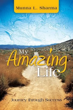 My Amazing Life - Sharma, Munna L.