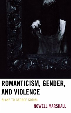 Romanticism, Gender, and Violence - Marshall, Nowell