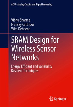 SRAM Design for Wireless Sensor Networks (eBook, PDF) - Sharma, Vibhu; Catthoor, Francky; Dehaene, Wim
