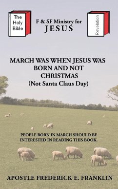 March Was When Jesus Was Born and Not Christmas - Franklin, Apostle Frederick E.