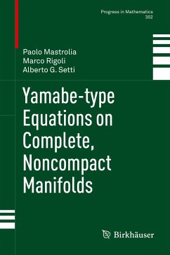 Yamabe-type Equations on Complete, Noncompact Manifolds (eBook, PDF) - Mastrolia, Paolo; Rigoli, Marco; Setti, Alberto G