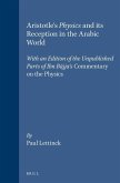 Aristotle's Physics and Its Reception in the Arabic World: With an Edition of the Unpublished Parts of Ibn Bājja's Commentary on the Physics