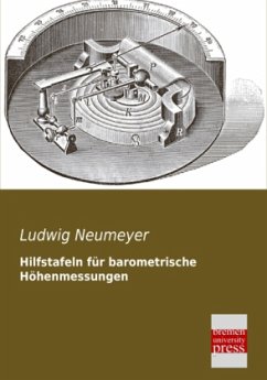 Hilfstafeln für barometrische Höhenmessungen - Neumeyer, Ludwig