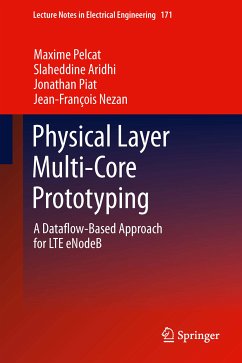 Physical Layer Multi-Core Prototyping (eBook, PDF) - Pelcat, Maxime; Aridhi, Slaheddine; Piat, Jonathan; Nezan, Jean-François