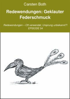 Redewendungen: Geklauter Federschmuck (eBook, ePUB) - Both, Carsten