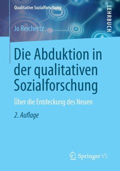 Die Abduktion in der qualitativen Sozialforschung (eBook, PDF) - Reichertz, Jo