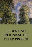 Leben und Ereignisse des Peter Prosch (eBook, ePUB)