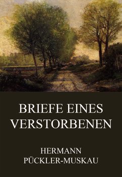 Briefe eines Verstorbenen (eBook, ePUB) - Pückler-Muskau, Hermann