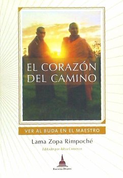 El corazón del camino : ver al buda en el maestro - Thubten Zopa, Rinpoche