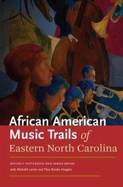 African American Music Trails of Eastern North Carolina - Bryan, Sarah; Patterson, Beverly; Lanier, Michelle