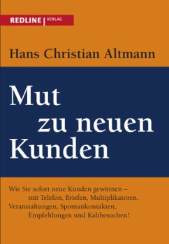 Mut zu neuen Kunden - Altmann, Hans Christian