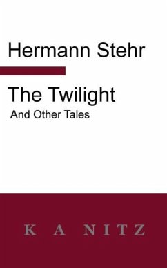 The Twilight and Other Tales - Stehr, Hermann