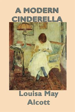 A Modern Cinderella - Alcott, Louisa May
