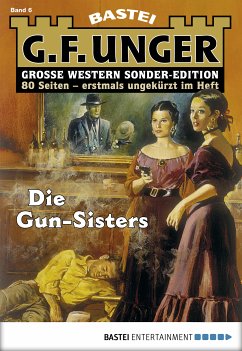 Die Gun-Sisters / G. F. Unger Sonder-Edition Bd.6 (eBook, ePUB) - Unger, G. F.