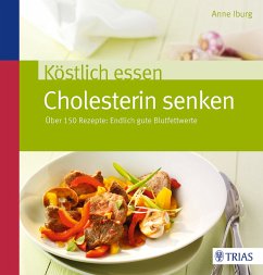 Köstlich essen - Cholesterin senken (eBook, ePUB) - Iburg, Anne